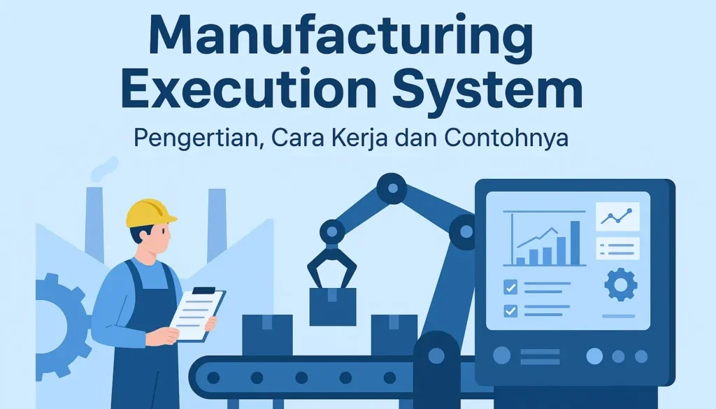 apa itu Manufacturing Execution System